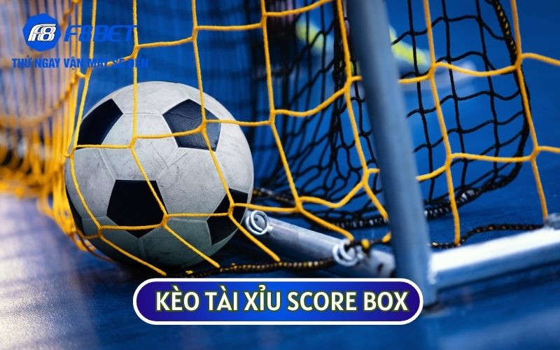 Kèo Tài xỉu Score Box hay còn được biết đến với tên gọi khác là Score Box Over/Under